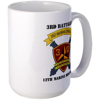 3B12M - M01 - 03 - 3rd Battalion 12th Marines with Text - Large Mug - Click Image to Close